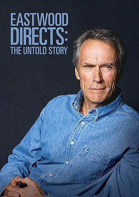 Eastwood Directs: The Untold Story