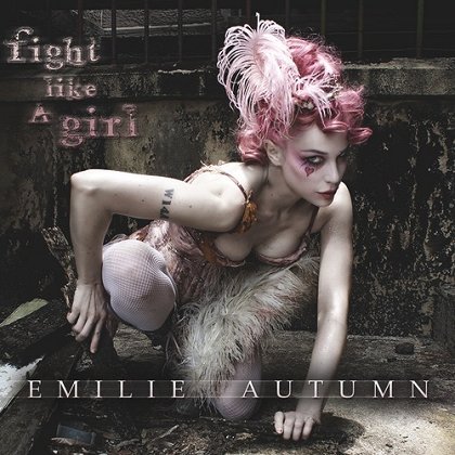 Emilie Autumn: Fight Like a Girl