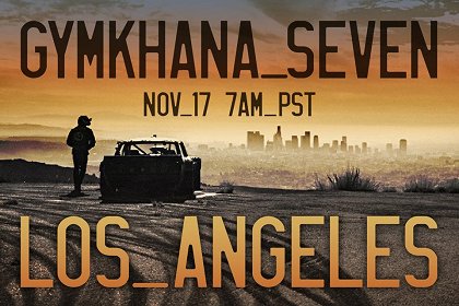 Gymkhana Seven: Wild in the Streets of Los Angeles