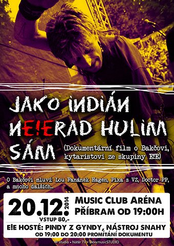 Jako Indián nE!Erad hulím sám