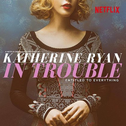 Katherine Ryan in Trouble