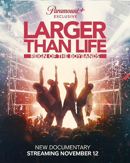 Larger Than Life: Reign of the Boybands