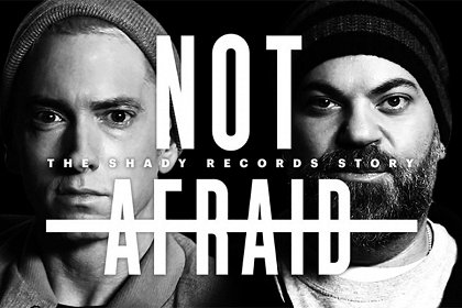 Not Afraid: The Shady Records Story