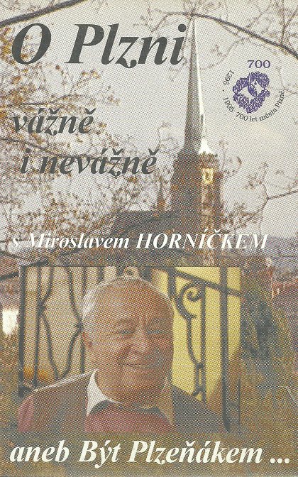 O Plzni vážně i nevážně s Miroslavem Horníčkem aneb Být Plzeňákem...