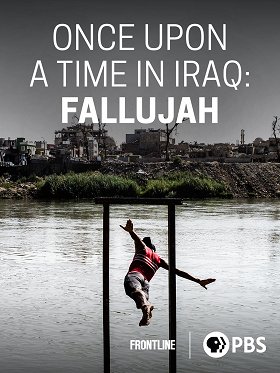 Once Upon a Time in Iraq: Fallujah