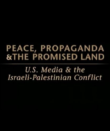 Peace, Propaganda & the Promised Land