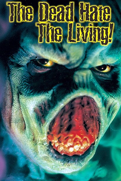The Dead Hate the Living!