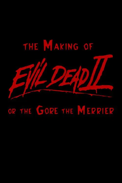 The Making of 'Evil Dead II' or the Gore the Merrier