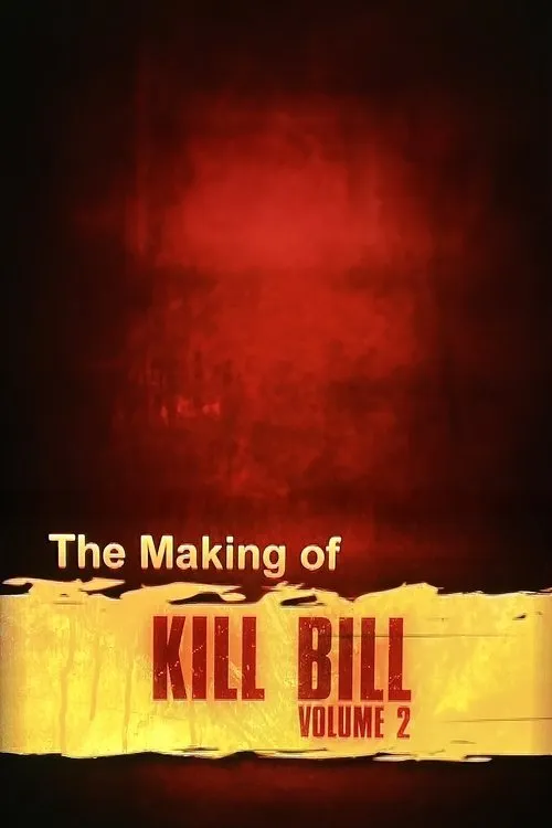 The Making of 'Kill Bill: Volume 2'