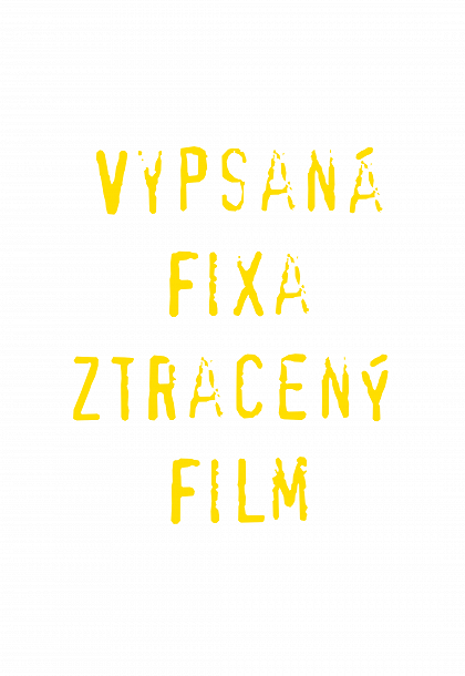 Vypsaná Fixa - Ztracený film